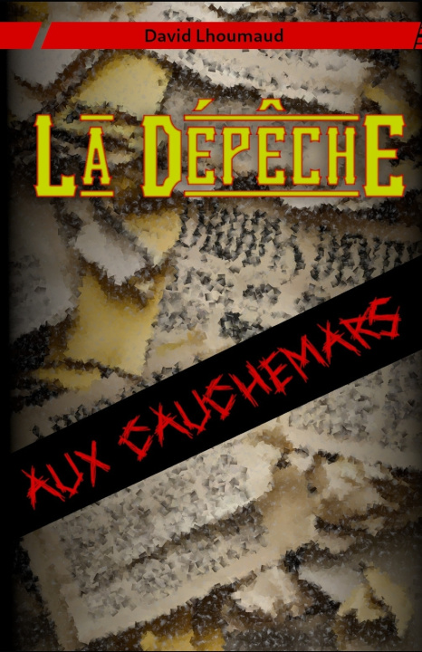 Buch La Dépêche aux Cauchemars David lhoumaud
