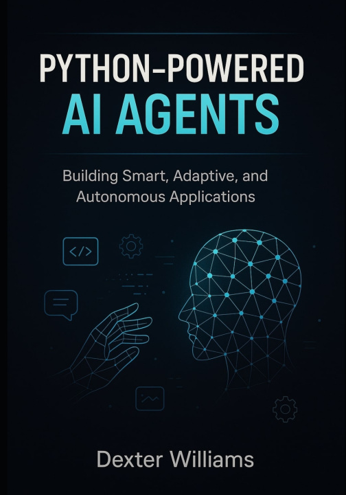 Könyv Python-Powered AI Agents Dexter Williams