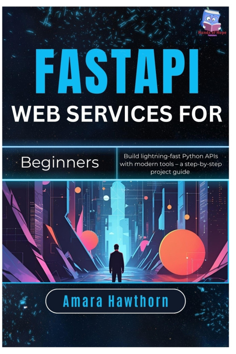 Kniha FastAPI Web Services for Beginners AMARA Hawthorn