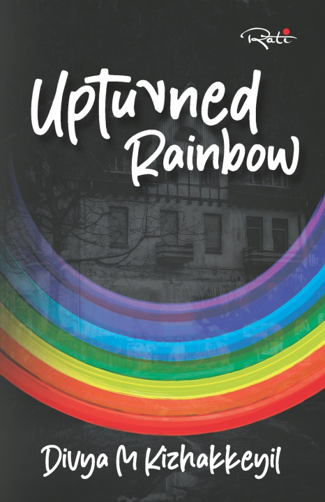 Kniha Upturned Rainbow Divya M Kizhakkeyil