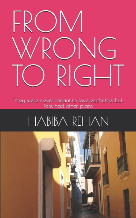Könyv FROM WRONG TO RIGHT HABIBA REHAN