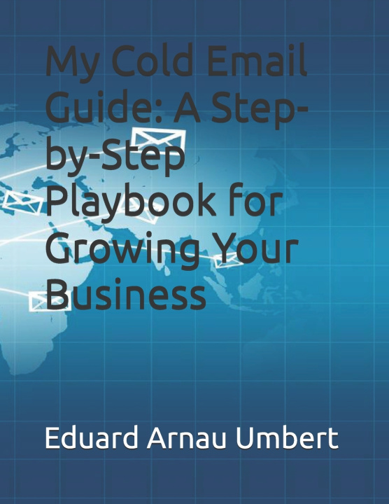 Kniha My Cold Email Guide Eduard Arnau Umbert