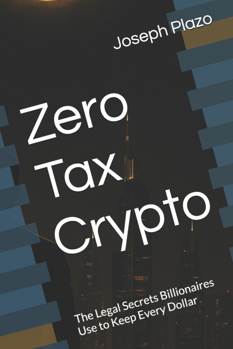 Knjiga Zero Tax Crypto Joseph Plazo