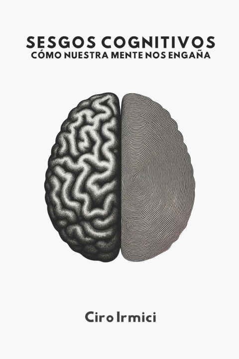 Книга Sesgos Cognitivos Ciro Irmici