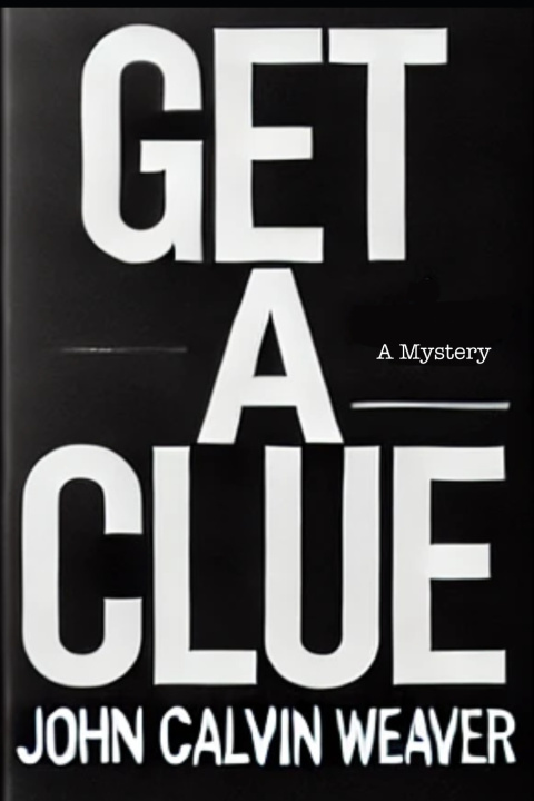 Kniha Get a Clue John Calvin Weaver