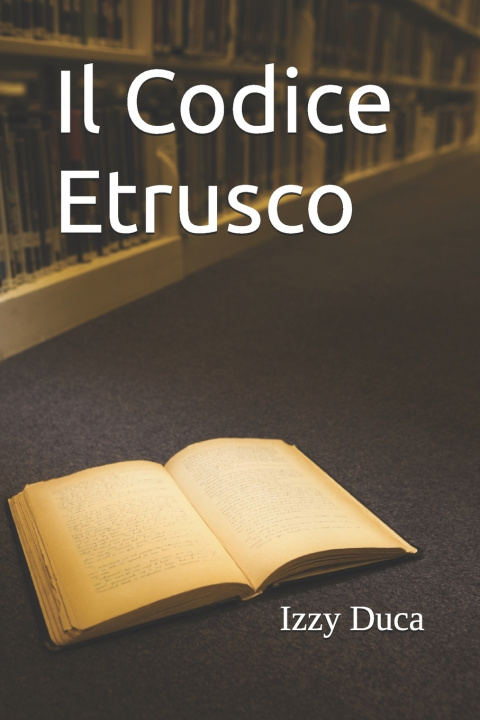 Kniha Il Codice Etrusco Izzy Duca