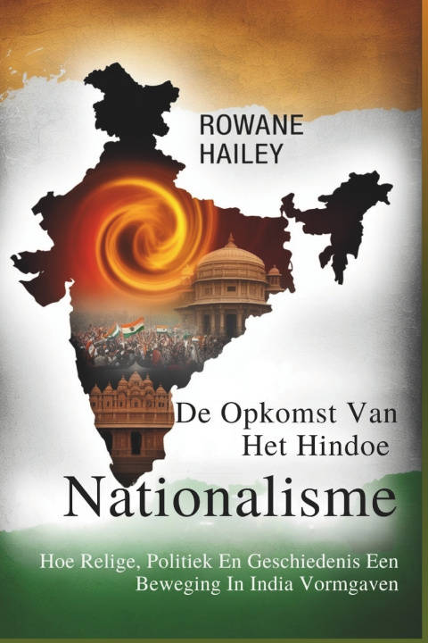 Книга De Opkomst Van Het Hindoenationalisme Rowane Hailey