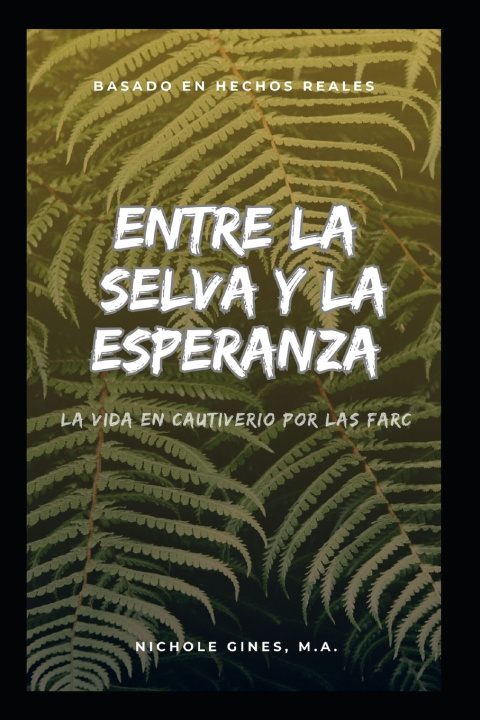 Kniha Entre la Selva y la Esperanza Nichole Gines