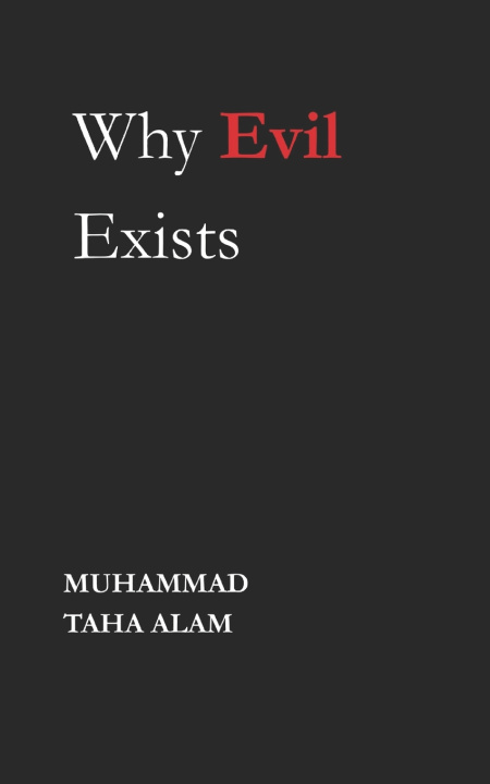 Knjiga Why Evil Exists MUHAMMAD TAHA ALAM