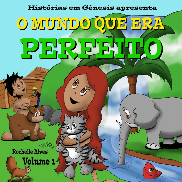 Knjiga O mundo que era perfeito volume 1 Rochelle Alves