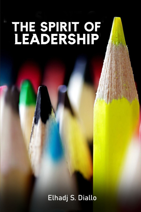 Libro The Spirit of Leadership Dr. Elhadj S Diallo