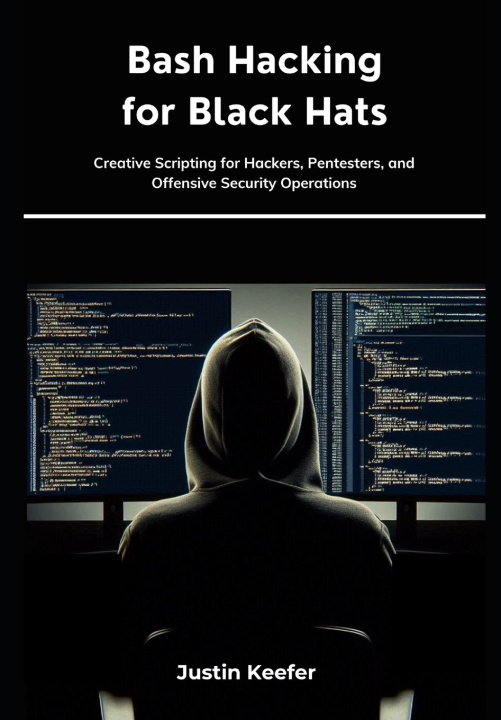 Kniha Bash Hacking for Black Hats Justin Keefer