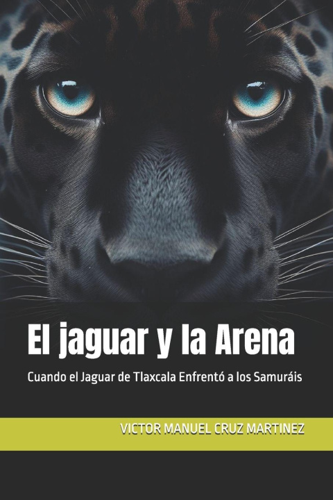 Kniha El jaguar y la Arena VICTOR MANUEL CRUZ MARTINEZ