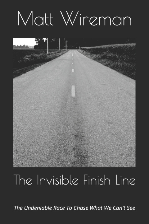 Knjiga The Invisible Finish Line Matt Wireman
