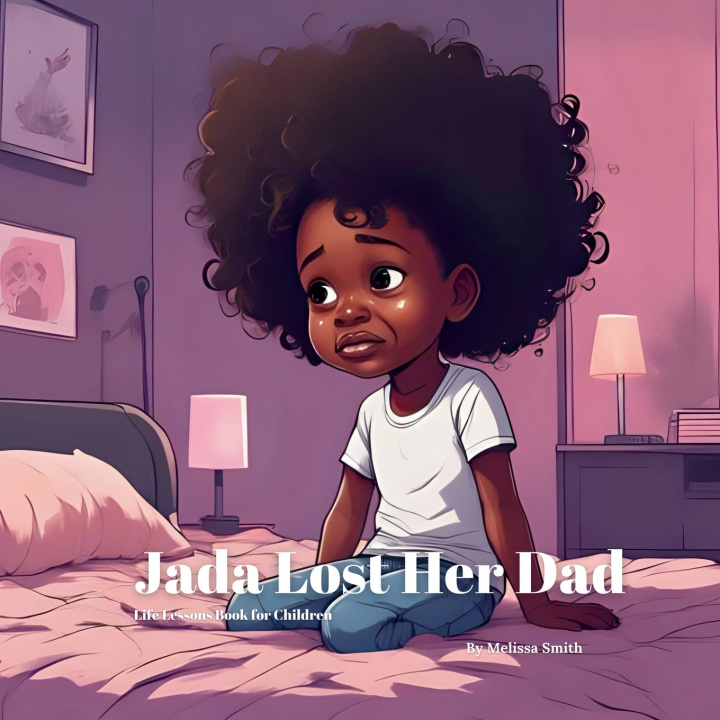 Könyv Jada Lost Her Dad Melissa Anne Smith