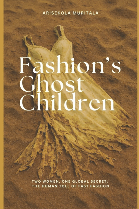 Książka Fashion's Ghost Children Arisekola Muritala