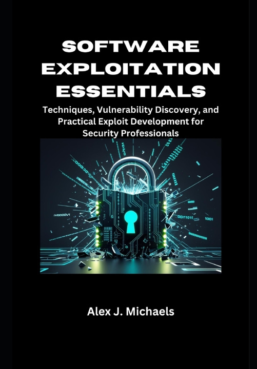 Könyv Software Exploitation Essentials Alex J. Michaels