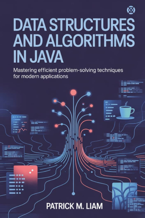 Könyv DATA STRUCTURES AND ALGORITHMS IN JAVA Patrick M. Liam
