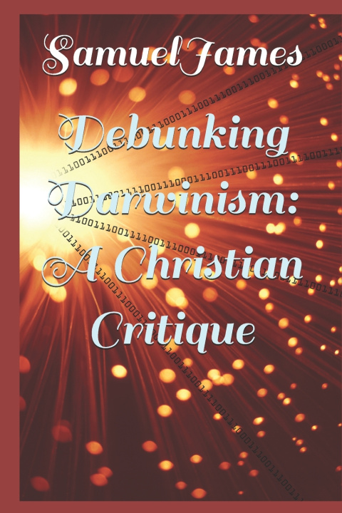 Kniha Debunking Darwinism Samuel James