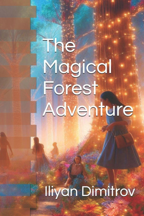 Kniha The Magical Forest Adventure Iliyan Hristov Dimitrov
