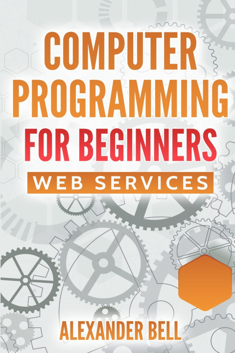 Könyv Computer Programming for Beginners Alexander Bell