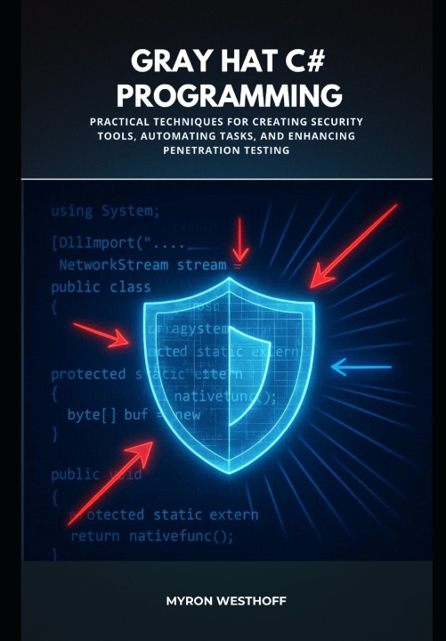 Könyv Gray Hat C# Programming Myron Westhoff