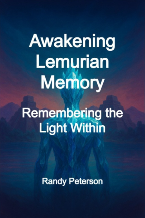 Kniha Awakening Lemurian Memory Randy Peterson