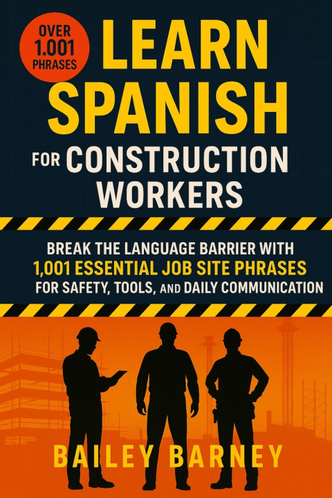 Книга Learn Spanish for Construction Workers Bailey Barney