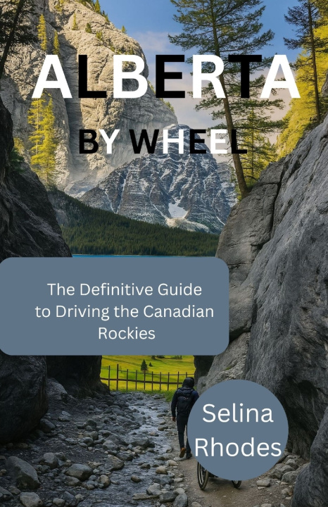 Knjiga ALBERTA BY WHEEL SELINA RHODES