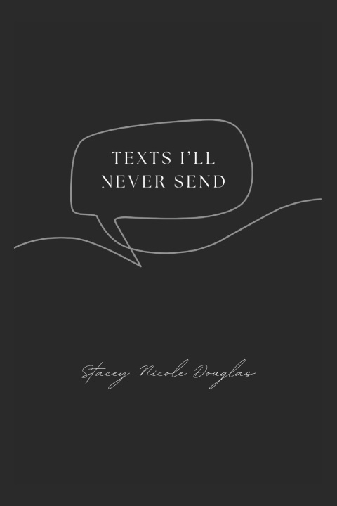 Kniha Texts I'll Never Send Stacey Nicole Douglas