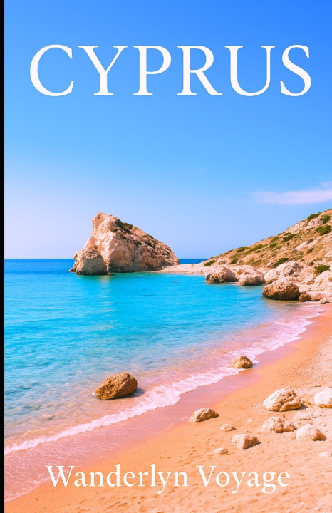Книга Cyprus Vacation Guide 2025-2026 Wanderlyn Voyage