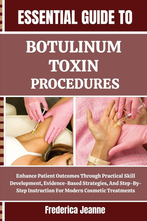 Knjiga ESSENTIAL GUIDE TO BOTULINUM TOXIN PROCEDURES Frederica Jeanne