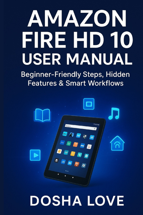 Книга AMAZON FIRE HD 10 USER MANUAL Dosha Love