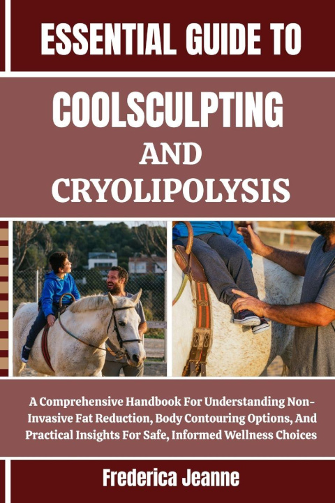Książka ESSENTIAL GUIDE TO COOLSCULPTING AND CRYOLIPOLYSIS Frederica Jeanne