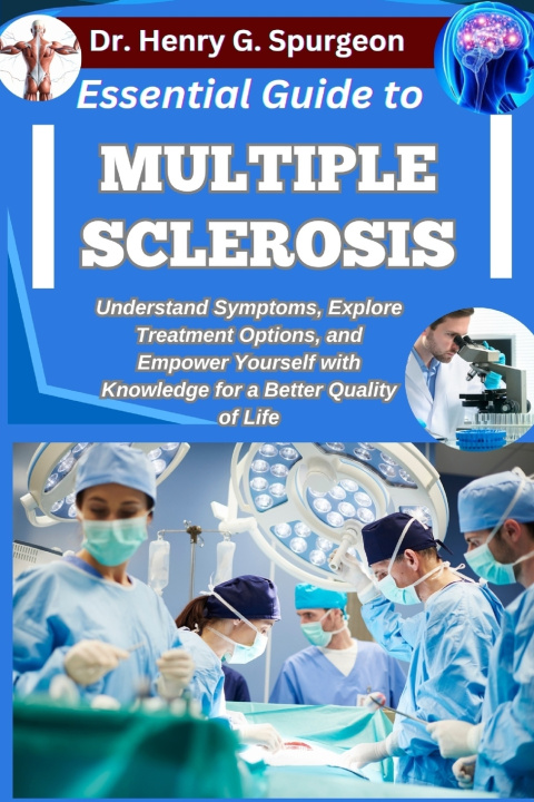 Knjiga ESSENTIAL GUIDE TO MULTIPLE SCLEROSIS Dr. Henry G. Spurgeon