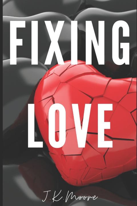 Kniha Fixing Love Janelle Kate Moore