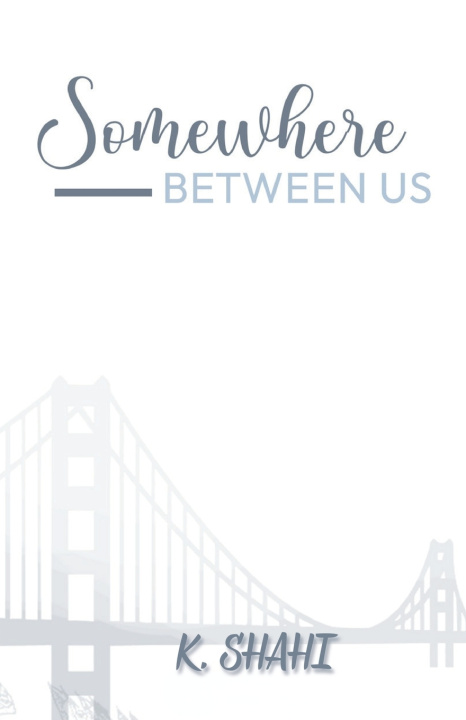 Kniha Somewhere Between Us KRITAN SHAHI