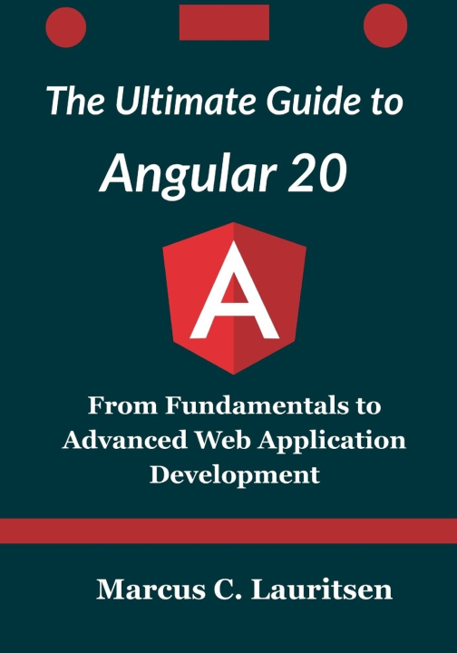 Book The Ultimate Guide to Angular 20 Marcus C. Lauritsen