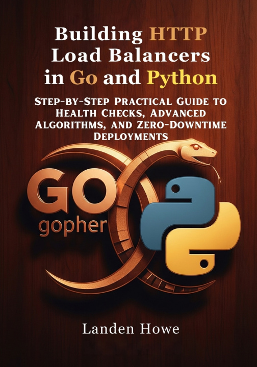 Kniha Building HTTP Load Balancers in Go and Python Landen Howe