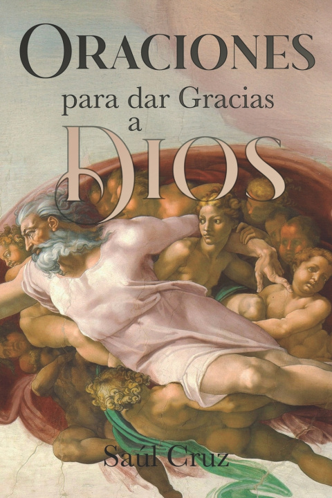 Knjiga Oraciones para dar Gracias a Dios Saúl Cruz