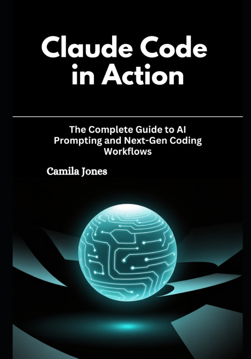 Könyv Claude Code in Action Camila Jones