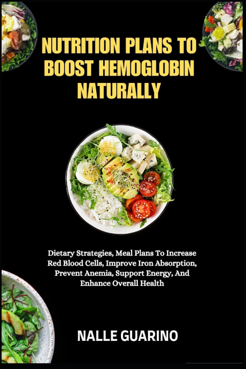 Książka NUTRITION PLANS TO BOOST HEMOGLOBIN NATURALLY NALLE GUARINO