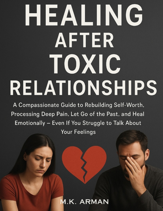 Книга Healing After Toxic Relationships M.K. Arman