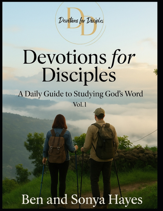 Knjiga Devotions for Disciples Ben and Sonya Hayes