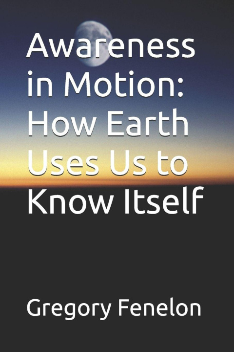 Книга Awareness in Motion Gregory Fenelon