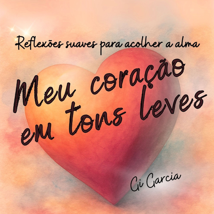 Книга Meu Coração em Tons Leves Gi Garcia