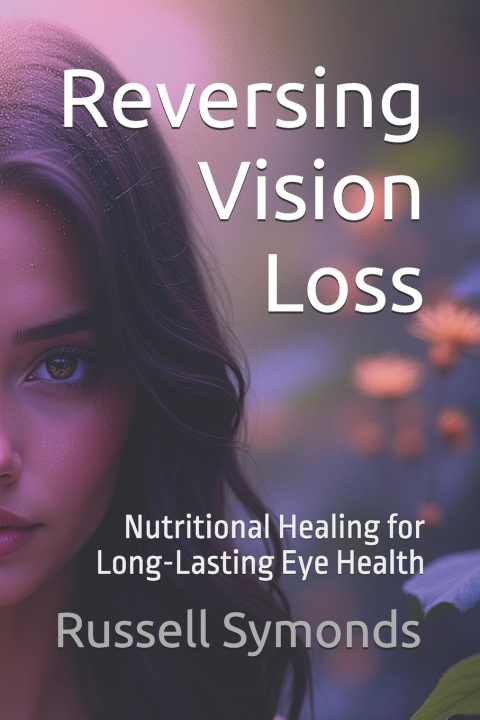Книга Reversing Vision Loss Russell Symonds