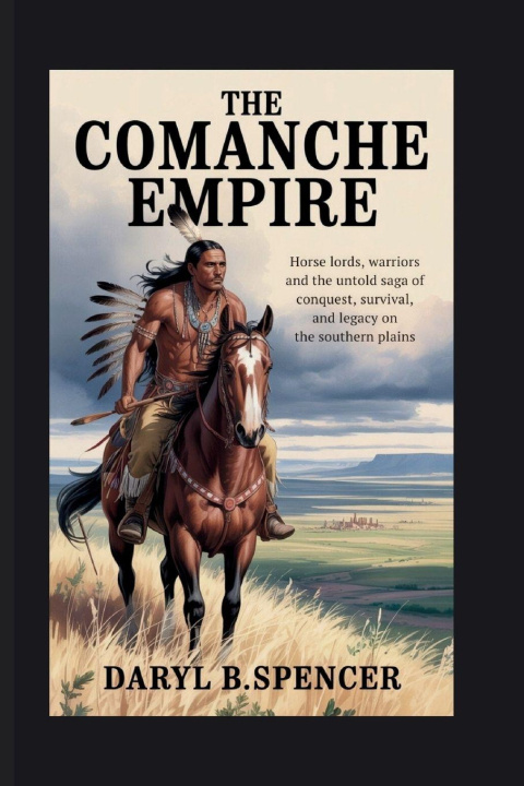 Knjiga The Comanche Empire Daryl B. Spencer
