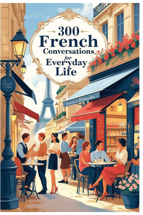 Libro 300 French Conversations for Everyday Life Farhad Hemmatkhah Kalibar