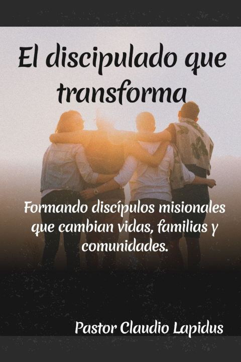 Knjiga El discipulado que Transforma Claudio Lapidus